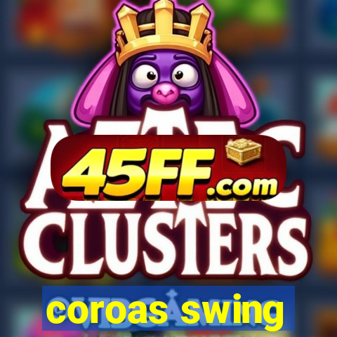 coroas swing
